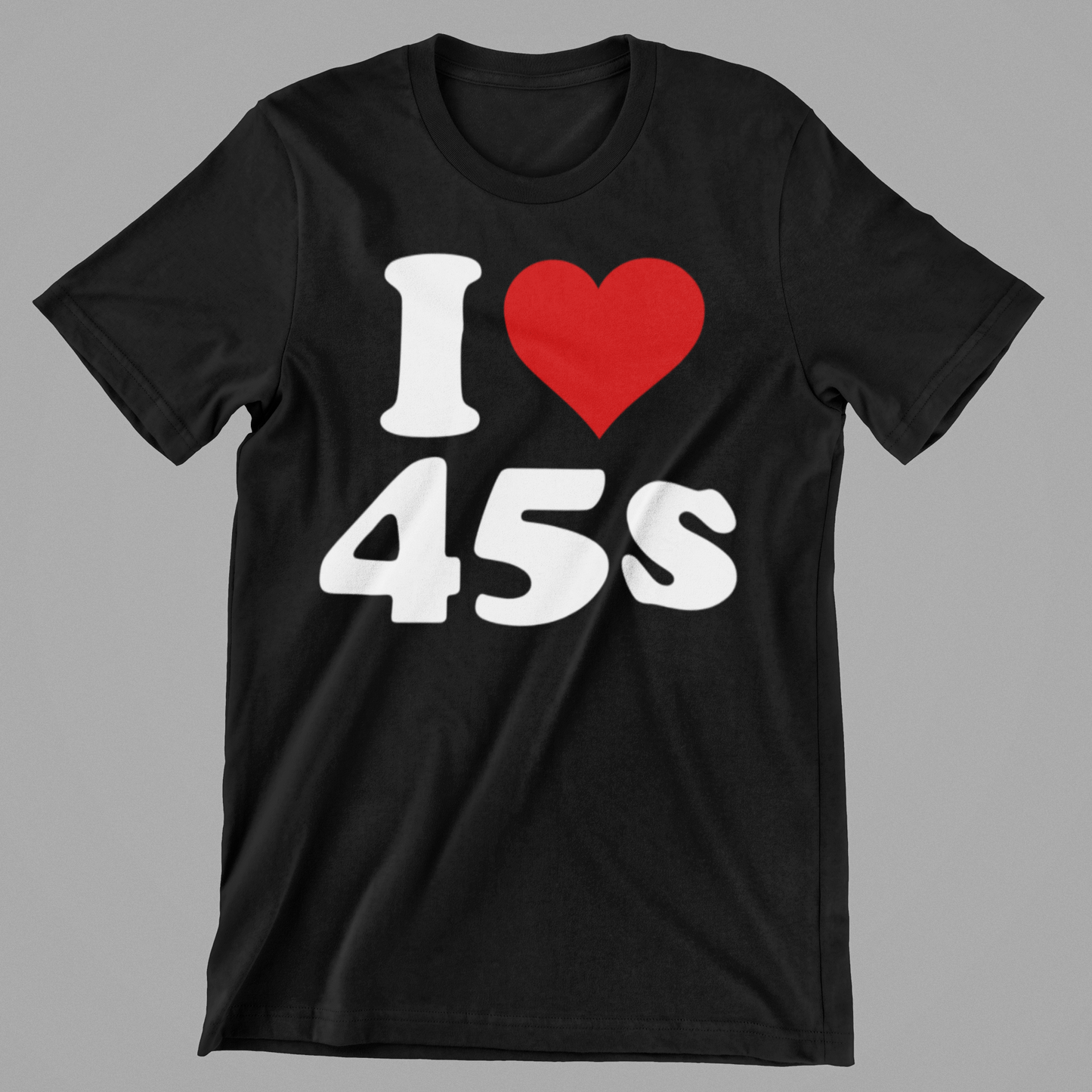 I Love 45s Tee