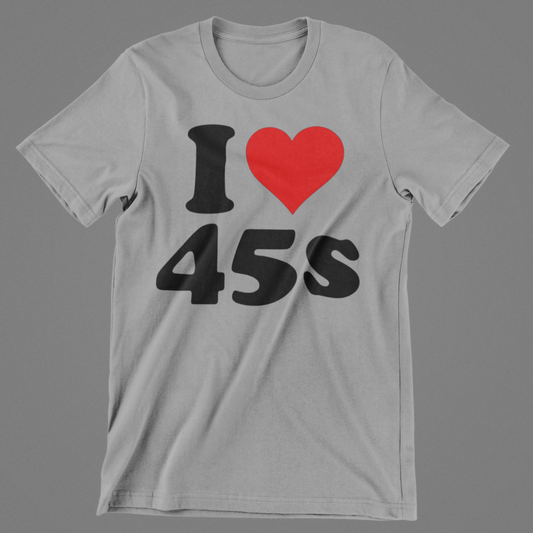 I Love 45s Tee