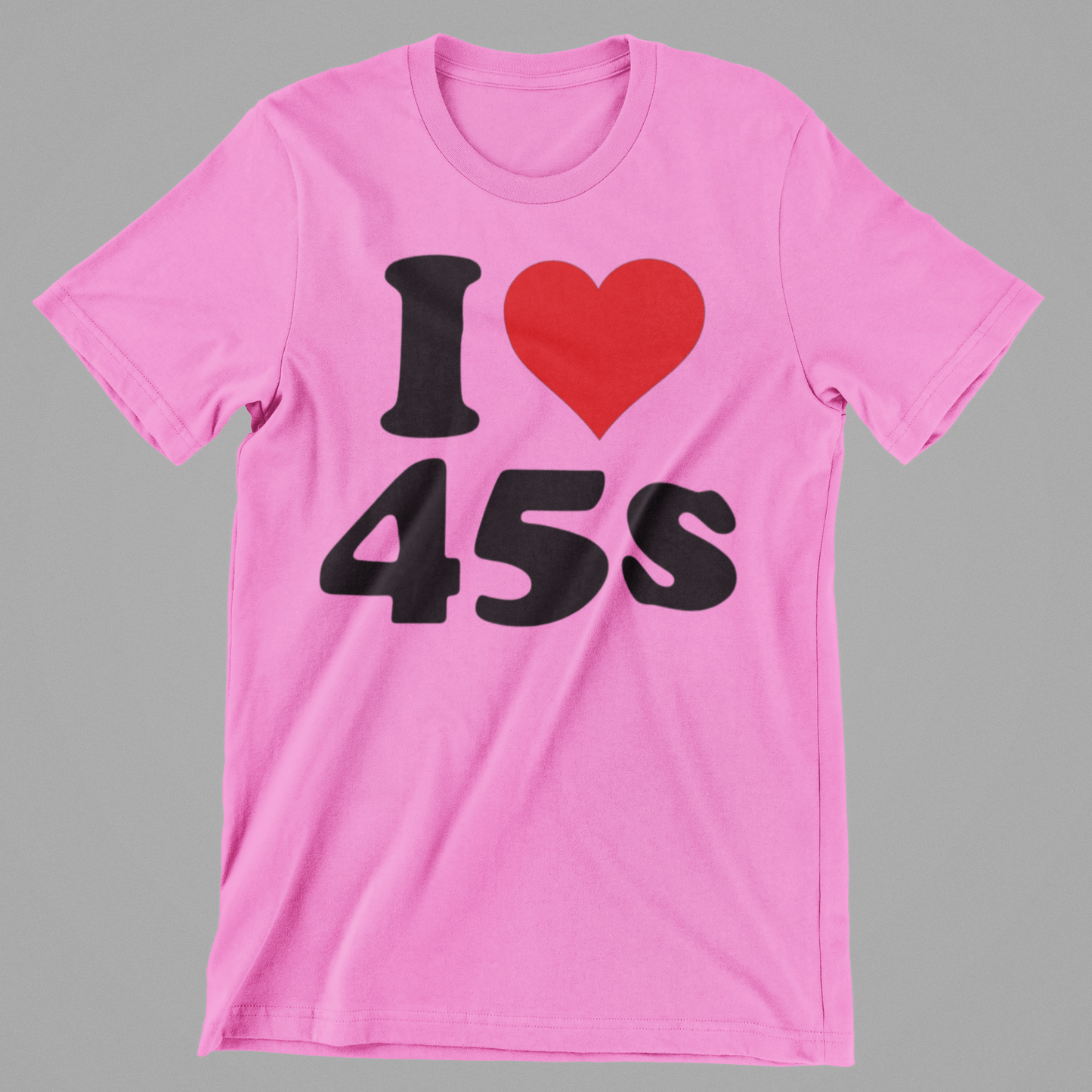 I Love 45s Tee