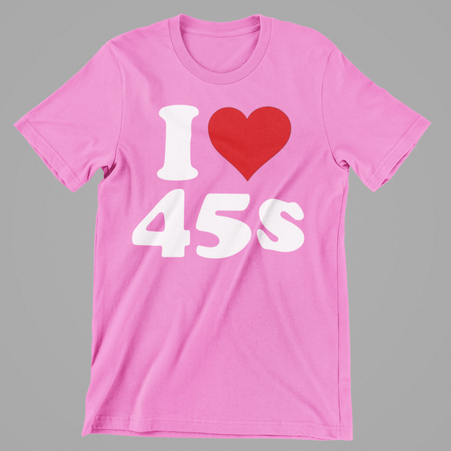 I Love 45s Tee