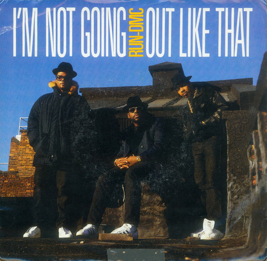 Run-DMC – I'm Not Going Out Like That / How'd Ya Do It Dee (VG+)